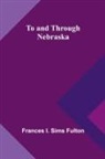 Frances I. Fulton - To and Through Nebraska