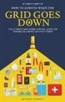 Anthony Bennett - How to Survive When the Grid Goes Down
