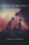Joanna M. Pilatowicz - Dancing on the edge I - Trapped Memory