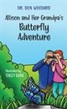 Stacey Baine, Don Woodard - Allison and her Grandpa's Butterfly Adventure