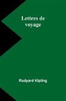 Rudyard Kipling - Lettres de voyage