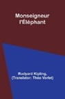 Rudyard Kipling - Monseigneur l'Éléphant