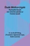 R. Von Krafft-Ebing - Étude Médico-Légale - Psychopathia Sexualis avec recherches spéciales sur l'inversion sexuelle