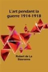Robert de Sizeranne - L'art pendant la guerre 1914-1918