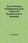H. Laurent - Sur les Principes Fondamentaux de la Théorie des Nombres et de la Géométrie