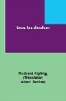 Rudyard Kipling - Sous les déodars