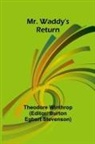 Theodore Winthrop, Burton Egbert Stevenson - Mr. Waddy's Return