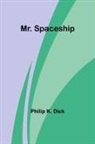Philip K. Dick - Mr. Spaceship