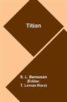 S. L. Bensusan, T. Leman Hare - Titian