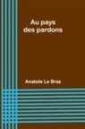 Anatole Le Braz - Au pays des pardons
