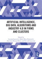 Rafael Boix-Domenech, Jose-Luis Hervás-Oliver, Niccolò Innocenti, Luciana Lazzeretti, Lazzeretti Luciana - Artificial Intelligence, Big Data, Algorithms and Industry 4.0 in Firms and Clusters