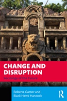 Roberta Garner, Garner Roberta, Black Hawk Hancock, Hancock Black Hawk - Change and Disruption