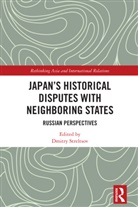 Dmitry Streltsov - Japan's Historical Disputes with Neighboring States