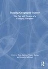 Noel Barnes Castree, Trevor Barnes, Barnes Trevor, Noel Castree, Jennifer Salmond, Salmond Jennifer - Making Geography Matter
