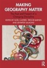 Noel Barnes Castree, Trevor Barnes, Barnes Trevor, Noel Castree, Jennifer Salmond, Salmond Jennifer - Making Geography Matter