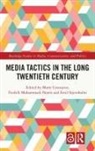 Marie Cronqvist, Fredrik Mohammadi Norén, Emil Stjernholm - Media Tactics in the Long Twentieth Century