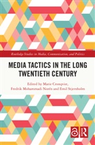 Marie Noren Cronqvist, Marie Cronqvist, Fredrik Mohammadi Norén, Emil Stjernholm - Media Tactics in the Long Twentieth Century