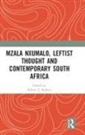 Robert J. Balfour, Balfour Robert J. - Mzala Nxumalo, Leftist Thought and Contemporary South Africa