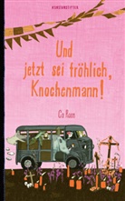 Ca Rose - Und jetzt sei fröhlich, Knochenmann!