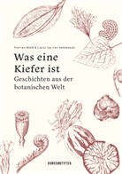 Lucia Jay von Seldeneck, Lucia Jay von Seldeneck, Florian Weiß - Was eine Kiefer ist