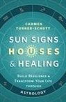 Carmen Turner-Schott - Sun Signs, Houses & Healing