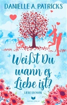 Danielle A Patricks, Danielle A. Patricks, Empire-Verlag - Weißt du wann es Liebe ist?