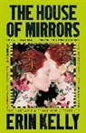 Erin Kelly, Kelly Erin - The House of Mirrors