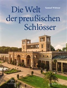 Samuel Wittwer, Stiftung Preußische Schlösser und Gärten Berlin-Brandenburg - Die Welt der preußischen Schlösser