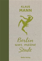 Klaus Mann, Frank Träger - Berlin war meine Stadt