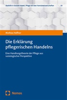 Mathias Haffner - Die Erklärung pflegerischen Handelns