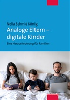Nelia Schmid König - Analoge Eltern - digitale Kinder