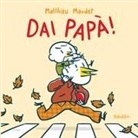 Matthieu Maudet, MAUDET MATTHIEU - DAI PAPA ! - ALLEZ PAPA !