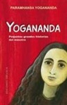 Paramahansa Yogananda - Yogananda : pequeñas grandes historias del maestro