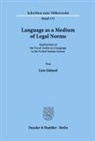 Lutz Edzard - Language as a Medium of Legal Norms.
