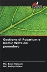 Md. Belal Hossain, Md. Rafiqul Islam - Gestione di Fusarium e Nemic Wilts del pomodoro