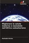 Mwifadhi Mrisho - Migliorare la salute materna e neonatale nell'Africa subsahariana