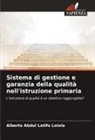 Alberto Abdul Latifo Loiola - Sistema di gestione e garanzia della qualità nell'istruzione primaria