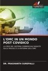Dr. Prashanth Surepalli, Prashanth Surepalli - L'OMC IN UN MONDO POST COVIDICO