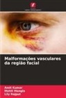 Amit Kumar, Mohit Mangla, Lily Rajput - Malformações vasculares da região facial