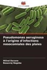 Milind Davane, Basavraj Nagoba - Pseudomonas aeruginosa à l'origine d'infections nosocomiales des plaies
