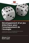 Abraão Cruz, Karla Lopes - Développement d'un jeu didactique pour l'enseignement de l'écologie