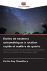 Partha Roy Chowdhury - Étoiles de neutrons axisymétriques à rotation rapide et matière de quarks