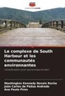 Washington Kennedy Novais Rocha, João Carlos de Pádua Andrade, Ana Paula Pires - Le complexe de South Harbour et les communautés environnantes