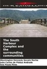 Washington Kennedy Novais Rocha, João Carlos de Pádua Andrade, Ana Paula Pires - The South Harbour Complex and the surrounding communities