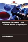 Samaneh Kazemi - Réponse au stress chez Listeria Monocytogeneges