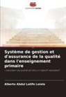 Alberto Abdul Latifo Loiola - Système de gestion et d'assurance de la qualité dans l'enseignement primaire