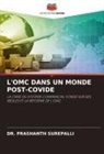 Dr. Prashanth Surepalli, Prashanth Surepalli - L'OMC DANS UN MONDE POST-COVIDE