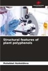 Muhabbat Honkeldieva - Structural features of plant polyphenols