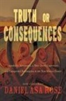 Daniel Asa Rose - Truth or Consequences