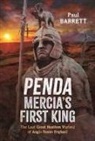 Paul Barrett - Penda, Mercia's First King